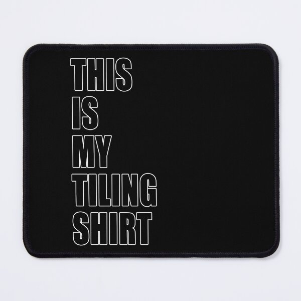Item preview, This Is My Tiling Shirt Text Funny Tiler DIY Work Shirt Design designed and sold by Jason Gilbert.