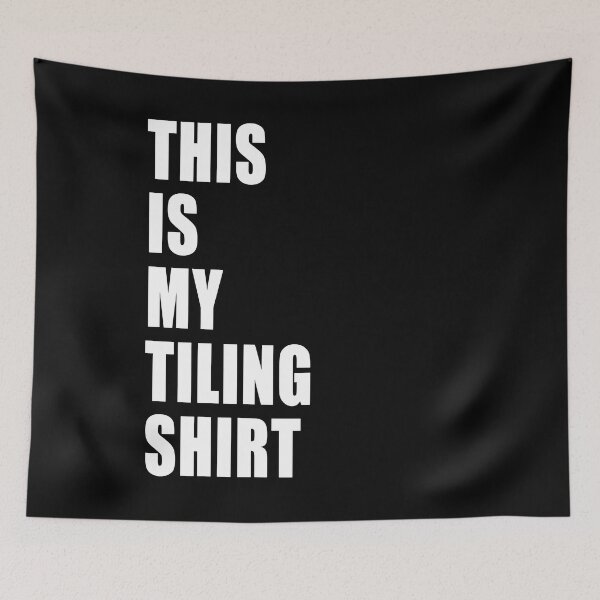 Item preview, This Is My Tiling Shirt Text Funny Tiler DIY Work Shirt Design designed and sold by Jason Gilbert.