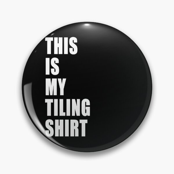 Item preview, This Is My Tiling Shirt Text Funny Tiler DIY Work Shirt Design designed and sold by Jason Gilbert.