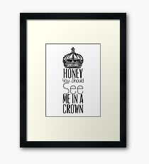 "Honey you should see me in a crown" Moriarty quote from Sherlock (BBC) Framed Print