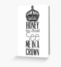 "Honey you should see me in a crown" Moriarty quote from Sherlock (BBC) Greeting Card