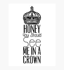 "Honey you should see me in a crown" Moriarty quote from Sherlock (BBC) Photographic Print