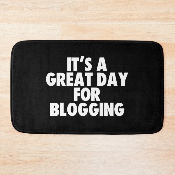 Item preview, It's a Great Day for Blogging designed and sold by kindxinn.