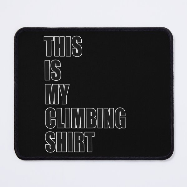 Item preview, This Is My Climbing Shirt Funny Dad Joke Work Shirt designed and sold by Jason Gilbert.