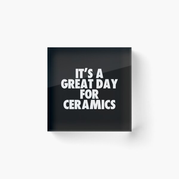Item preview, It's a Great Day for Ceramics designed and sold by kindxinn.