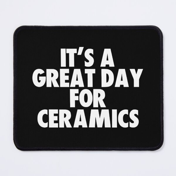 Item preview, It's a Great Day for Ceramics designed and sold by kindxinn.