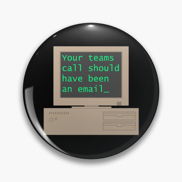 Item preview, Your Team Call Should Have Been an Email designed and sold by LordPentecost.