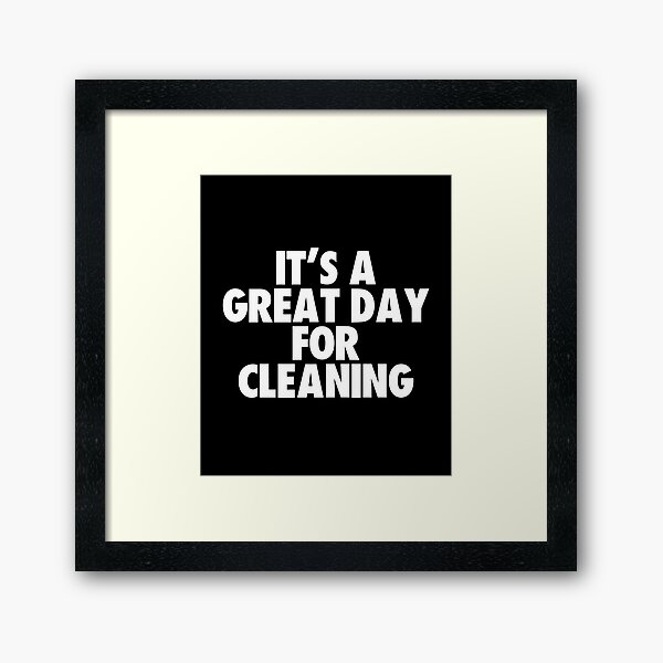 Item preview, It's a Great Day for Cleaning designed and sold by kindxinn.