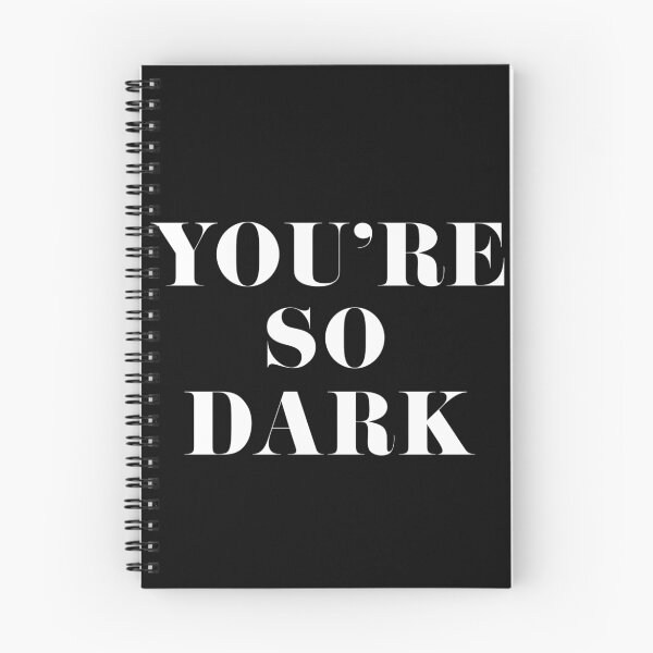 Item preview, You're So Dark designed and sold by arabelluhh.