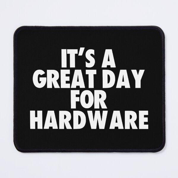 Item preview, It's a Great Day for Hardware designed and sold by kindxinn.
