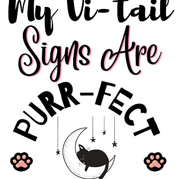 Artwork thumbnail, My Vi-tail Signs Are Purr-fect by ArtsyWhiskers