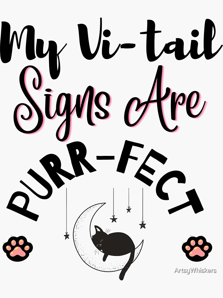 Thumbnail 3 of 3, Sticker, My Vi-tail Signs Are Purr-fect designed and sold by ArtsyWhiskers.