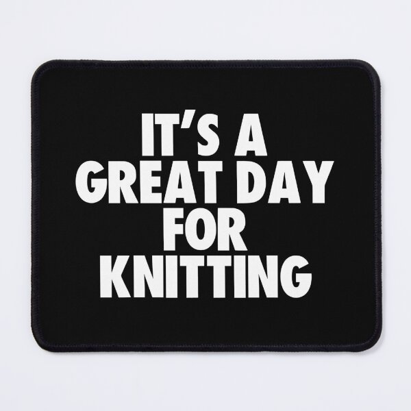 Item preview, It's a Great Day for Knitting designed and sold by kindxinn.