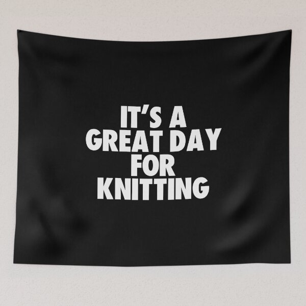 Item preview, It's a Great Day for Knitting designed and sold by kindxinn.