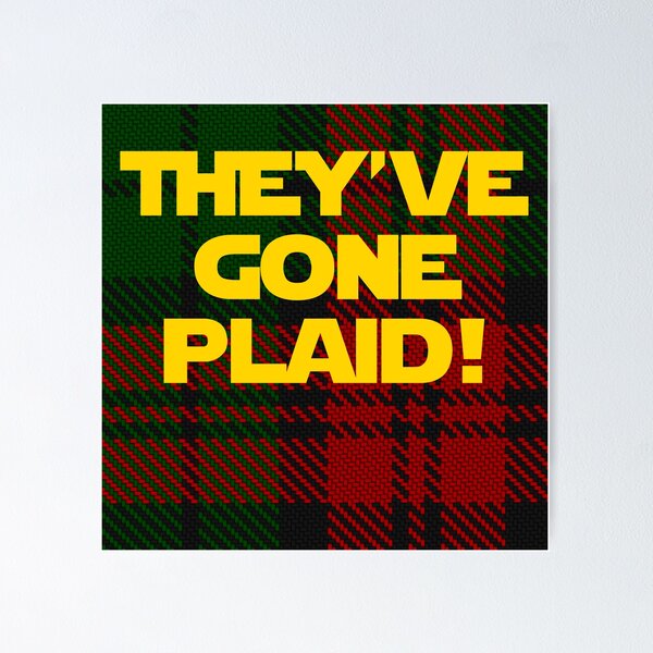 Item preview, They've Gone Plaid! designed and sold by barrelroll909.