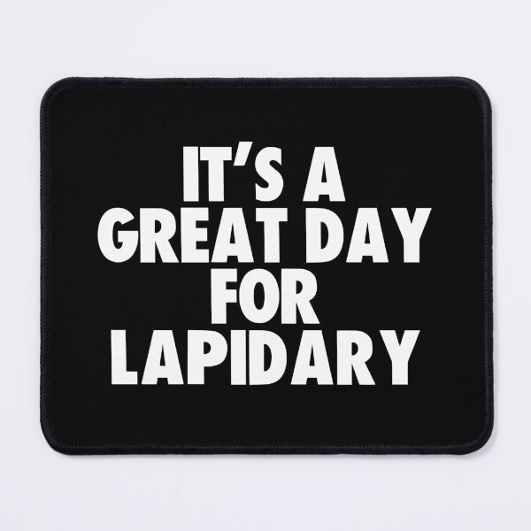 Item preview, It's a Great Day for Lapidary designed and sold by kindxinn.