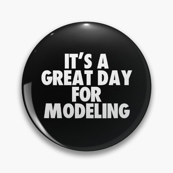 Item preview, It's a Great Day for Modeling designed and sold by kindxinn.
