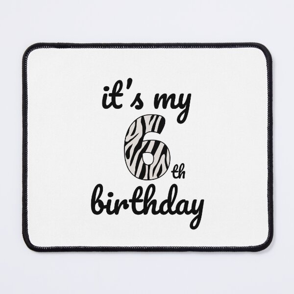 Item preview, Its my birthday, 6th Birthday Zebra Print, Kid Zebra 6th Birthday, 6 Years Old Wild Animal, Number Six Safari Zoo designed and sold by singRsong.