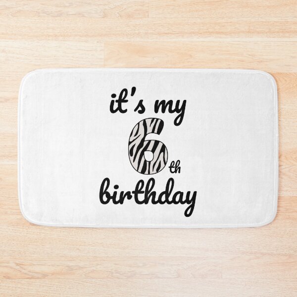 Item preview, Its my birthday, 6th Birthday Zebra Print, Kid Zebra 6th Birthday, 6 Years Old Wild Animal, Number Six Safari Zoo designed and sold by singRsong.