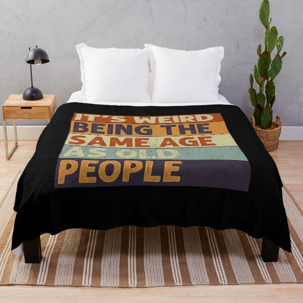 Item preview, It's Weird Being The Same Age As Old People Retro designed and sold by PrincessBrogan.