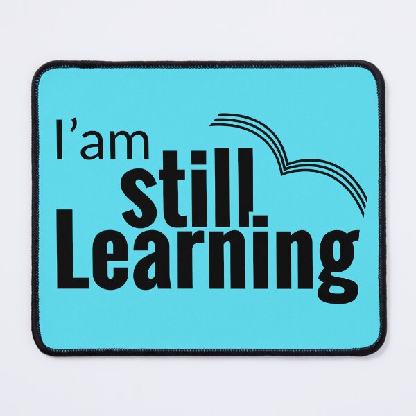 Item preview, I Am Still Learning  designed and sold by Giro-design.