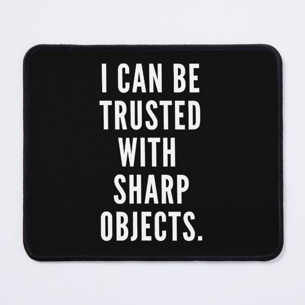 Item preview, I can be trusted with sharp objects humor T-Shirt designed and sold by limonhati.