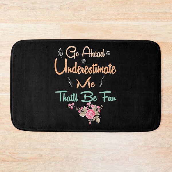 Item preview, Go Ahead Underestimate Me That'll Be Fun  designed and sold by PedroxFigueroa.