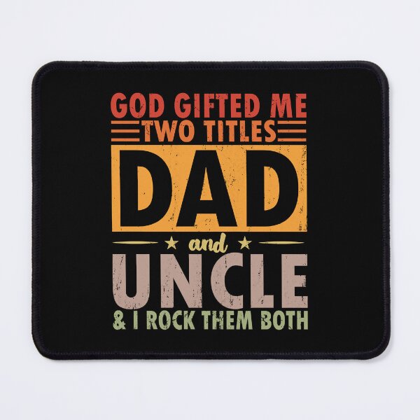 Item preview, God Gifted Me Two Titles Dad and UNCLE & I ROCK THEM BOTH  designed and sold by JeffreyLittle.