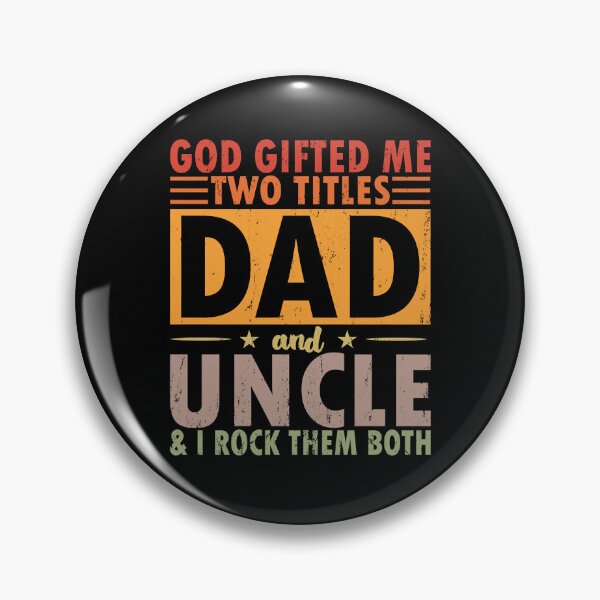 Item preview, God Gifted Me Two Titles Dad and UNCLE & I ROCK THEM BOTH  designed and sold by JeffreyLittle.