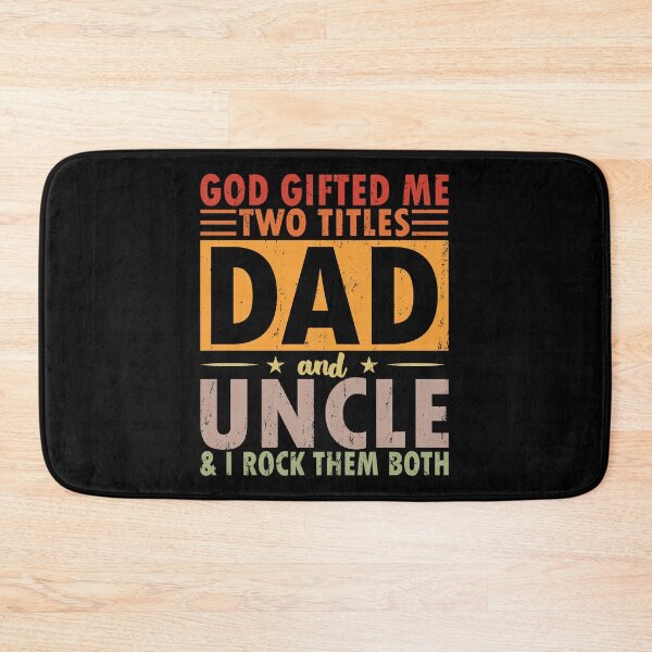 Item preview, God Gifted Me Two Titles Dad and UNCLE & I ROCK THEM BOTH  designed and sold by JeffreyLittle.