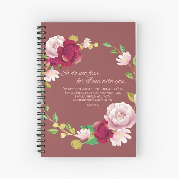 Isaiah 41:10 (flowers) Spiral Notebook