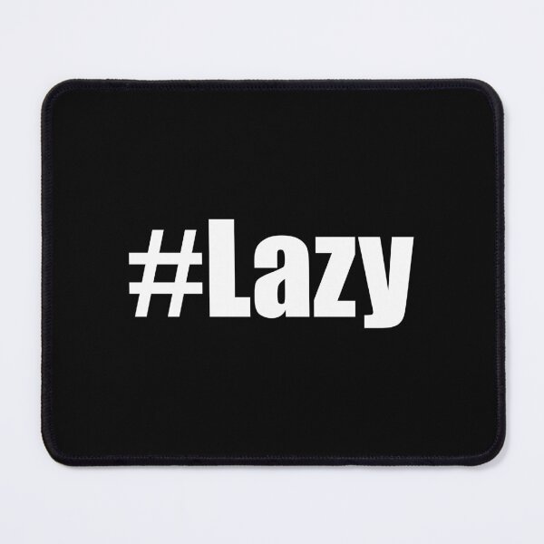 Item preview, Hashtag Lazy #Lazy Funny Motivational Demotivational Design designed and sold by Jason Gilbert.