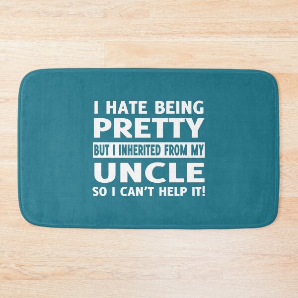 Item preview, I HATE BEING PRETTY BUT INHERITED FROM MY UNCLE SO I CAN_T HELP IT! designed and sold by King-Parent.