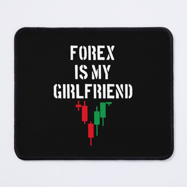 Item preview, Forex is My Girlfriend designed and sold by melvtec.