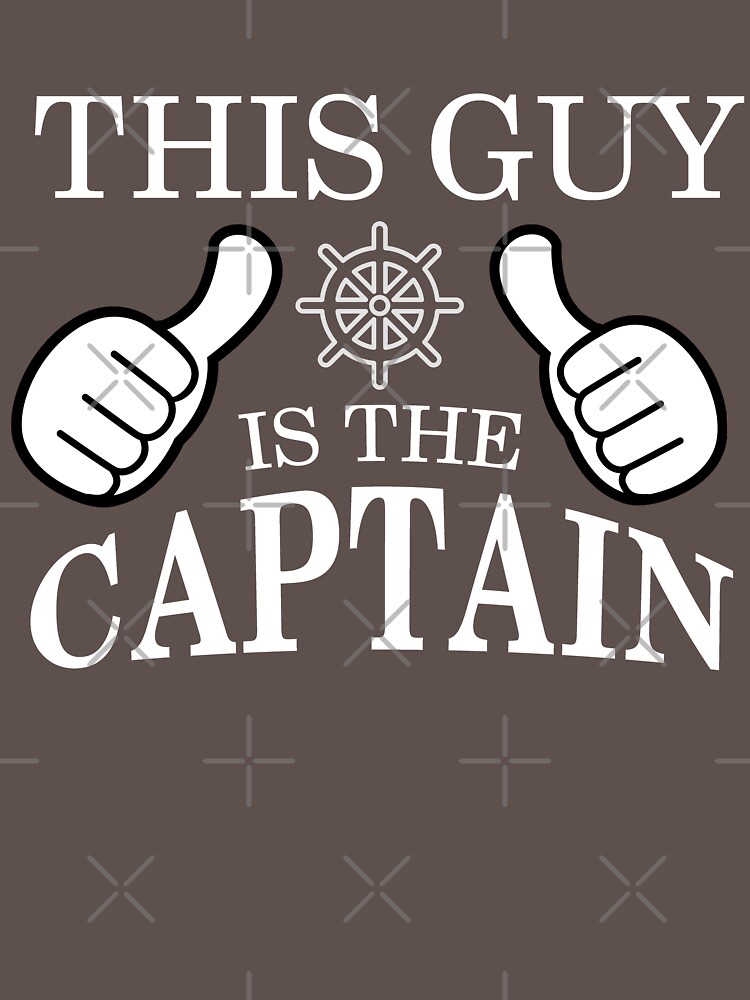 this-guy-is-the-captain-funny-quote-ship-boat-gift-t-shirt-by