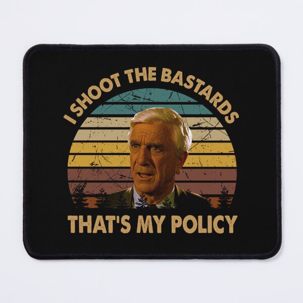 Item preview, I shoot the bastards, that's my policy Frank Drebin character designed and sold by ErickCosta1158.