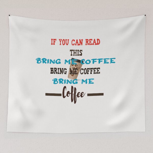 Item preview, Funny if you can read this bring me coffee,funny quote for coffee lovers  designed and sold by fatydesignspace.