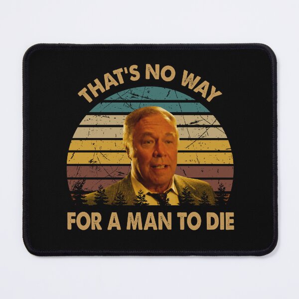 Item preview, That's no way for a man to die poster art designed and sold by ErickCosta1158.