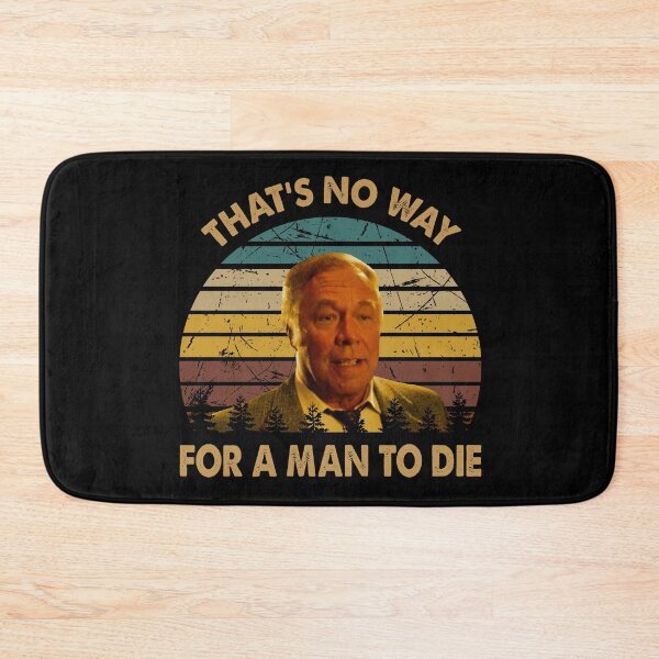 Item preview, That's no way for a man to die poster art designed and sold by ErickCosta1158.