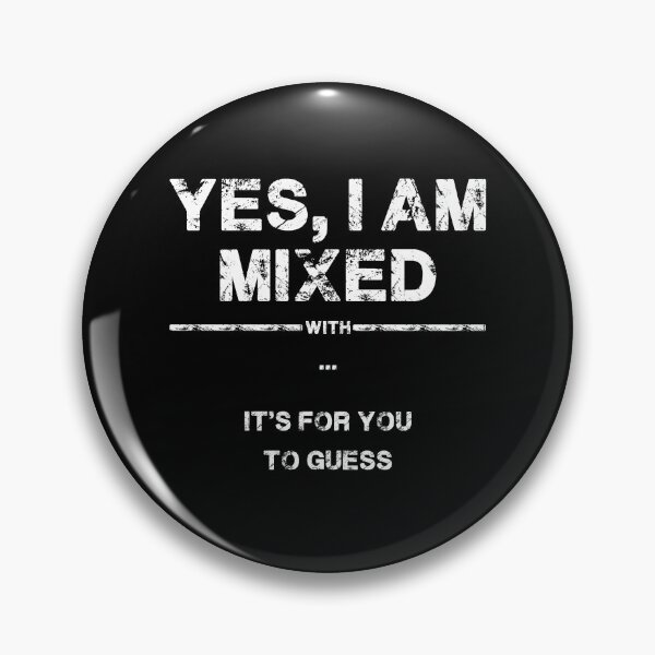 Item preview, Yes I Am Mixed with It's For You To Guess  designed and sold by SME-Store.