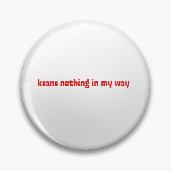 Item preview, Keane Nothing In My Way   designed and sold by DynamikInk.