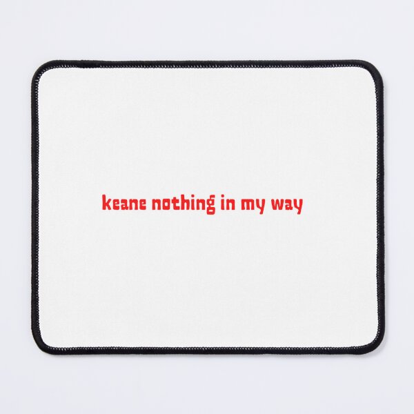 Item preview, Keane Nothing In My Way designed and sold by DynamikInk.