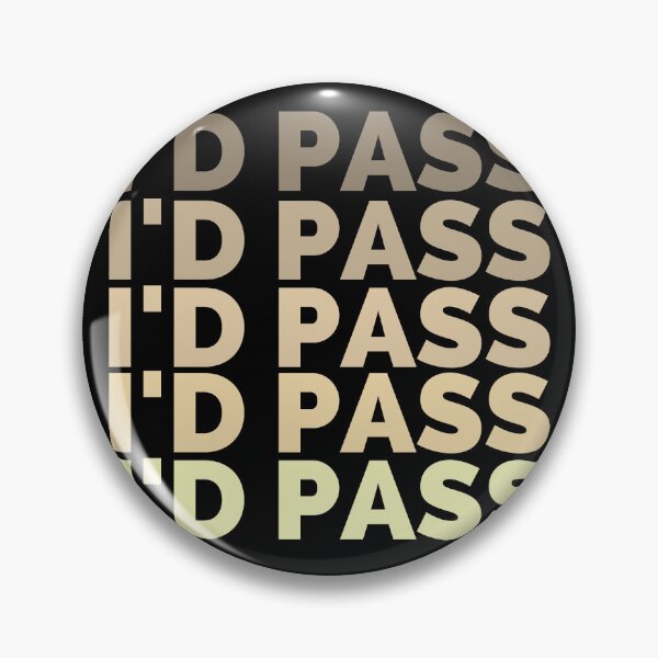 Item preview, I'd Pass - Sarcastic idioms designed and sold by Creative Life.