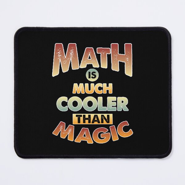 Item preview, Math Is Much Cooler Than Magic designed and sold by Whimsical  Thinker.