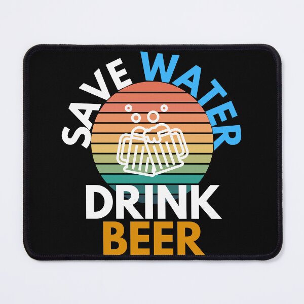 Item preview, Save Water Drink Beer Drinking Humor designed and sold by EllConApparel.