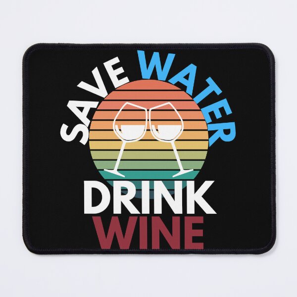 Item preview, Save Water Drink Wine Drinking Humor designed and sold by EllConApparel.
