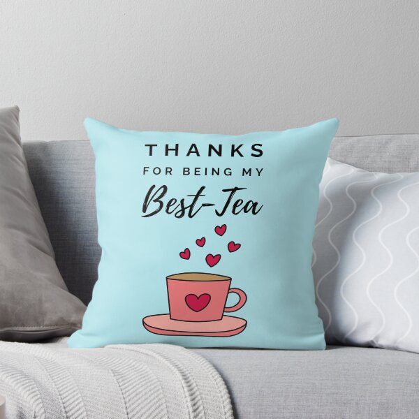 Item preview, Thanks For Being My Best-Tea For Tea Lovers designed and sold by RihabPrint.