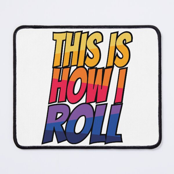 Item preview, This Is How I Roll designed and sold by ohsomenerd.
