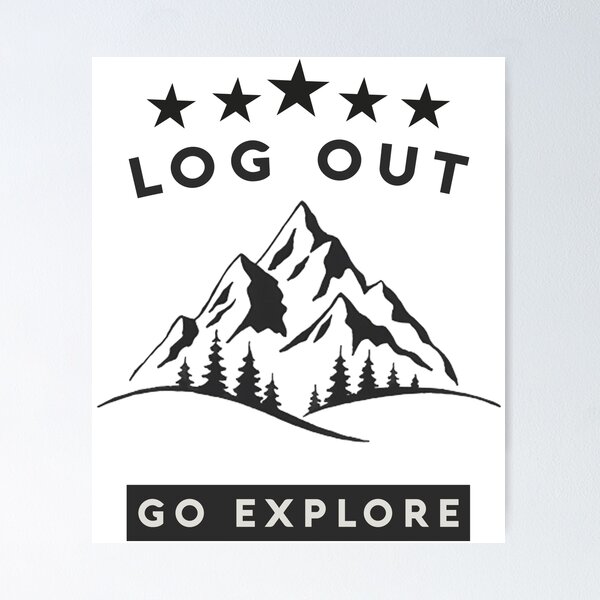 Item preview, Log out, go explore cool design designed and sold by Bilel ★★★★★.