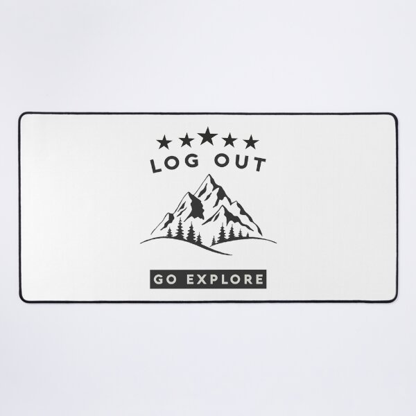 Item preview, Log out, go explore cool design designed and sold by Bilel ★★★★★.